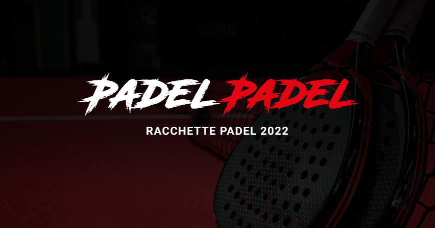 racchette padel 2022